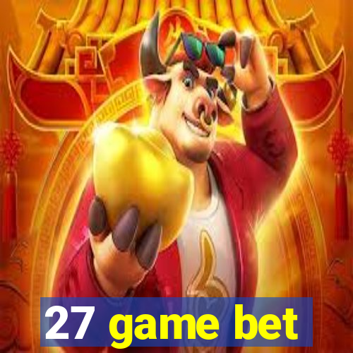 27 game bet